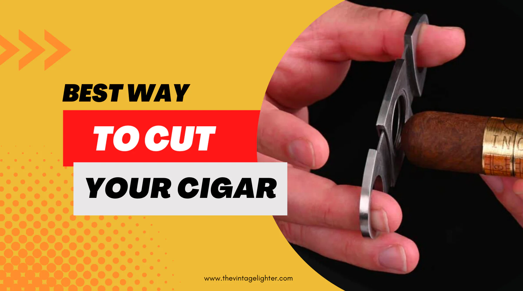 How to Cut the Cigar Properly Best Way to Cut Cigar